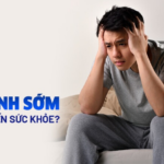 Xuất tinh sớm có sao không? Giải đáp từ bác sĩ Đức Mạnh